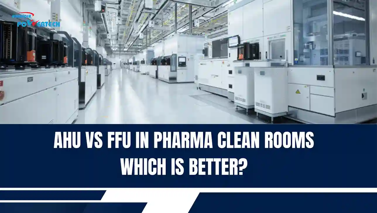 AHU vs FFU Pharma Cleanroom